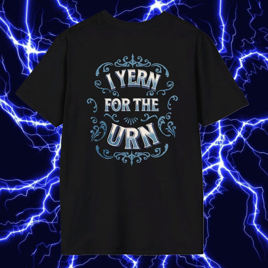 I YERN FOR THE URN